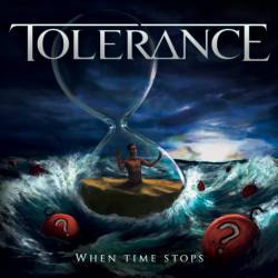 Tolerance : When Time Stops